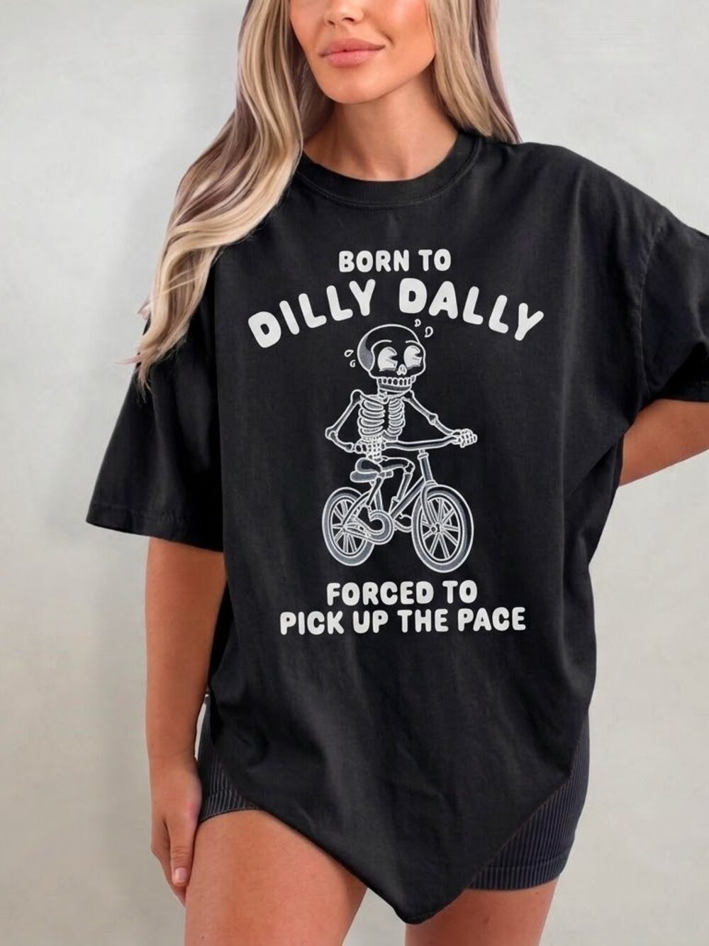 Born to Dilly Dally Tee, Funny Skeleton Graphic Shirt